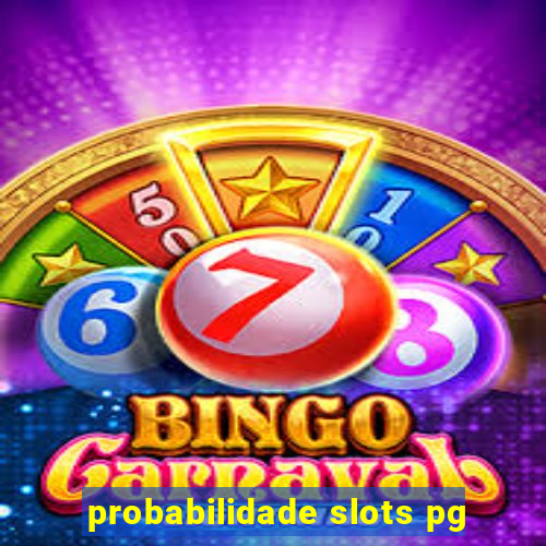 probabilidade slots pg